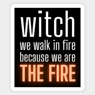 We Walk in Fire Magnet